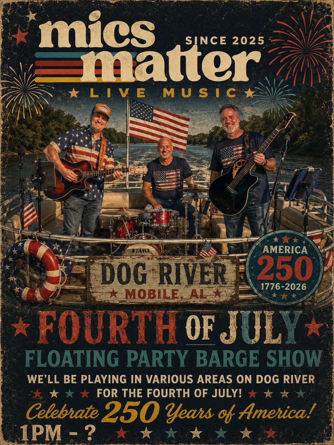 Mics Matter Fourth of July Floating Party Barge Show — Dog River, Mobile AL — July 4, 2026 — Celebrate 250 Years of America