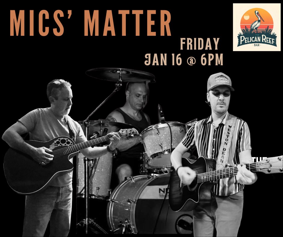 Mics Matter at Pelican Reef — Friday, January 16, 2026 — 6PM